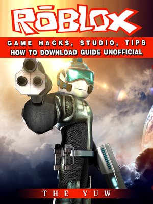 cover image of Roblox Game Hacks, Studio, Tips How to Download Guide Unofficial